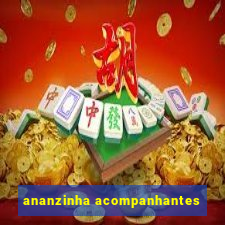 ananzinha acompanhantes